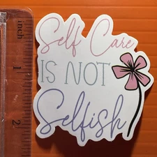 Self Care Is Not Selfish Sticker Mental Health Awareness