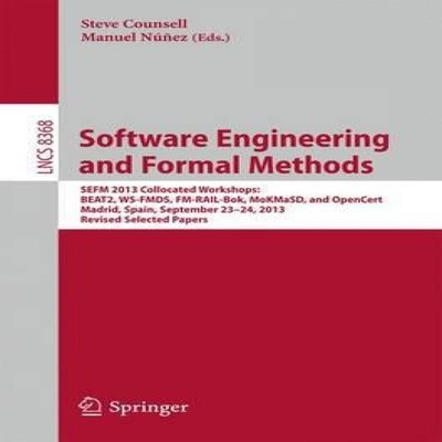 Software Engineering and Formal Methods SEFM 2013 Collocated Work