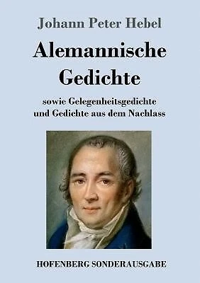 Alemannische Gedichte sowie Gelegenheitsgedichte und Gedichte au by Hebel Johann - Picture 1 of 1