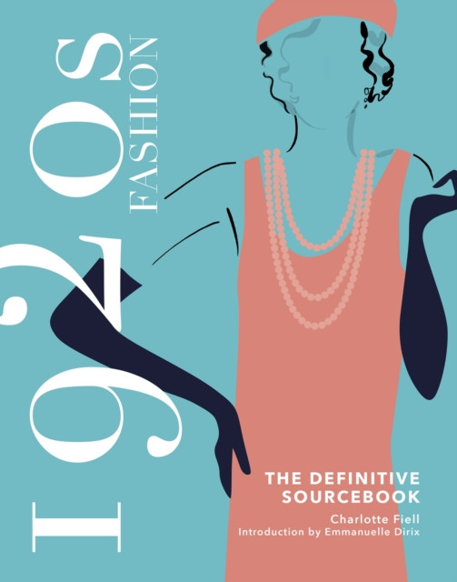 1920s Fashion: The Definitive Sourcebook by Charlotte Fiell (Hardback Book)