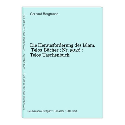 Die Herausforderung des Islam. Telos-Bücher ; Nr. 5026 : Telos-Taschenbuch Bergm