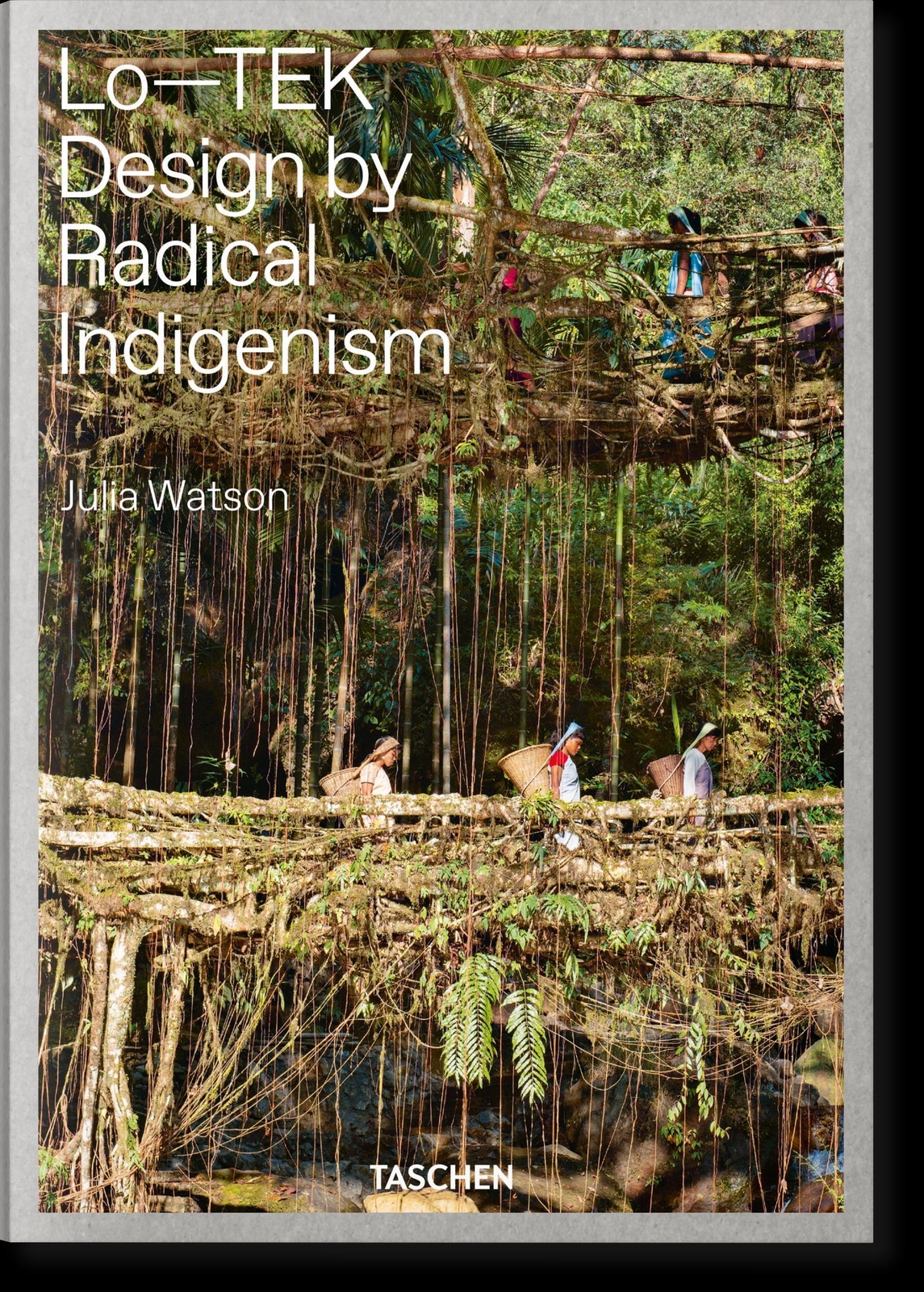 Julia Watson. Lo-tek. Design By Radical Indigenism Julia Watson Buch