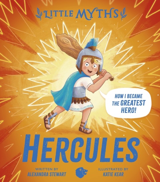 Little Myths: Hercules by Alexandra Stewart (Hardback Book)