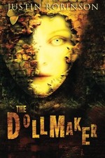 THE DOLLMAKER By Justin Robinson **BRAND NEW**