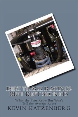 Dirt Track Racings Best Kept Secrets: What the Pros Know But Won't Tell the Aver