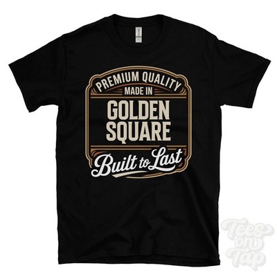 MADE IN GOLDEN SQUARE PREMIUM QUALITY BUILT TO LAST T-SHIRT devon england