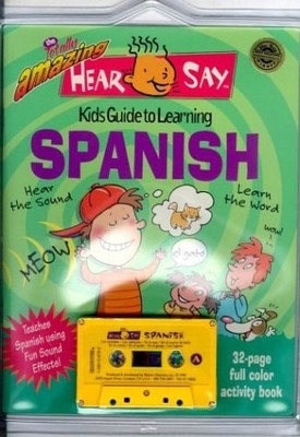 The Totally Amazing Hear and Say Kids Guide to Learning Spanish (Hear/Say) by Ri