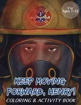Keep Moving Forward, Henry! Coloring & Activity Book: F -  NEW Ayanna Murray 202