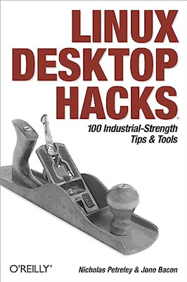 Linux Desktop Hacks: Tips & Tools for Customizing and O - Paperback NEW Petreley