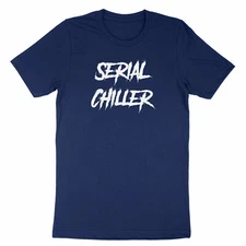 Serial Killer Pun Funny Spooky Scary Halloween Lazy T-Shirt Chill Chiller Shirt
