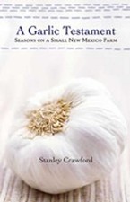 Stanley Crawford A Garlic Testament (Hardback)