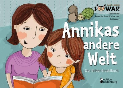 Annikas andere Welt - Das Bilder-Erzählbuch | deutsch