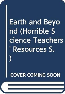 Earth and Beyond (Horrible Science Teachers' Resources) - Arnold, Nick