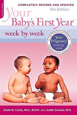 Your Baby's First Year Week by Week by Curtis, Glade B., Schuler, Judith