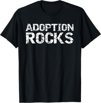 Adoption Quote Adopt Saying Matching Gifts Adoption Rocks T-Shirt