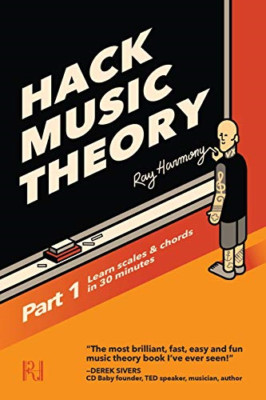 Hack Music Theory, Part 1: Learn Scales & Chords in 30  - Paperback NEW Harmony,