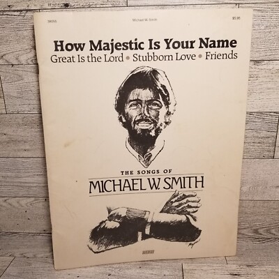 Michael W Smith Songbook Christian Praise & Worship HOW MAJESTIC IS YOUR NAME