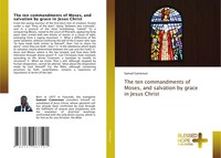Samuel Cameroun | The Ten Commandments Of Moses, And Salvation By Grace In...