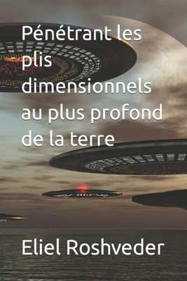 Pntrant les plis dimensionnels au plus profond de la terre by Eliel Roshveder Pa