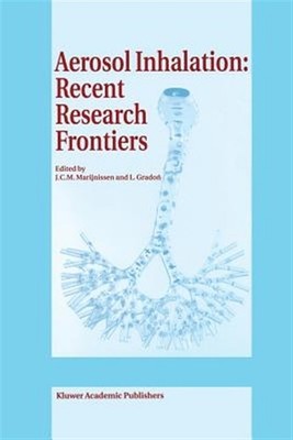 Aerosol Inhalation: Recent Research Frontiers : Proceedings of the Internatio...