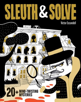 Sleuth & Solve: 20+ Mind-Twisting Mysteries: (Mystery Book for Kids and Adults,