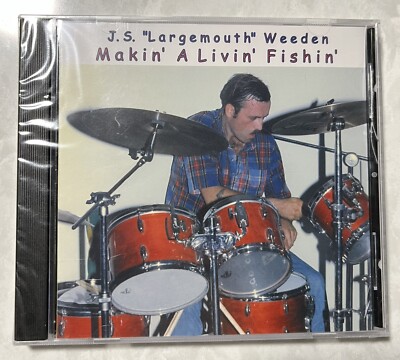 J. S. ''Largemouth'' Weeden: Makin a Livin Fishin (CD) NEW in Package