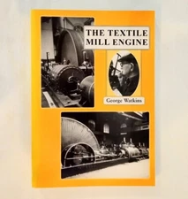 The Textile Mill Engine Parts 1 & 2 by Watkins, George 1999 2nd Edition