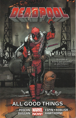 DEADPOOL ALL GOOD THINGS  $24.99 TPB  180-PAGE  1ST PRINT  MARVEL  2015  NICE!!!