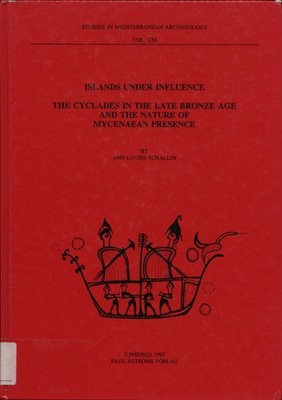 Islands Under Influence - The Cyclades in the Late Bronze Age and the Nature of 