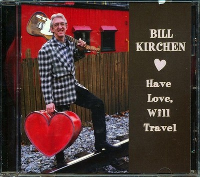 Bill Kirchen - Have Love, Will Travel [New CD]