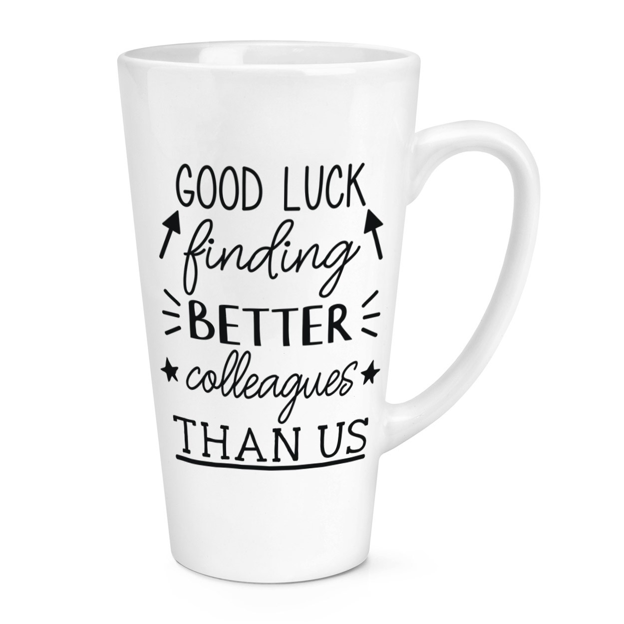 Good Luck Finding Better Colleagues Than Us 17oz Large Latte Mug Cup Leaving