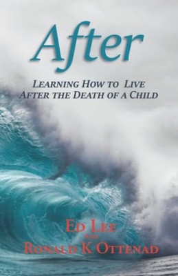 After: Learning How to Live After t..., Ottenad, Ronald