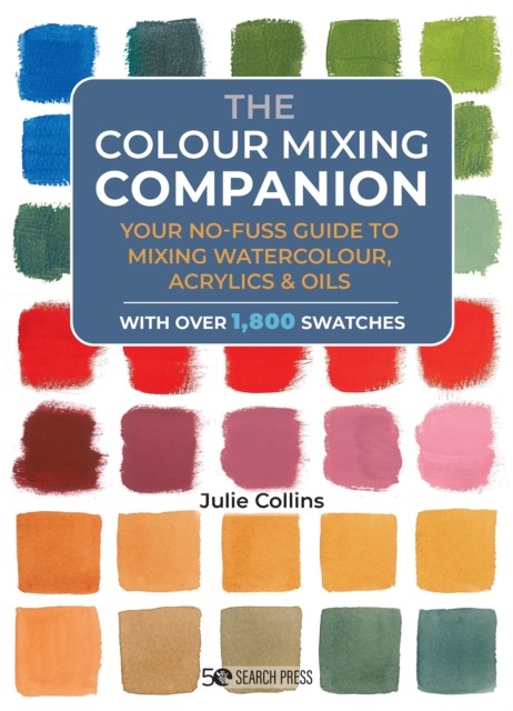 The Colour Mixing Companion by Julie Collins (Hardback Book)