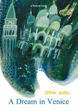 Libro - Stepán Zavrel - A Dream In Venice. Ediz. Illustrata  - Bohem Press Itali