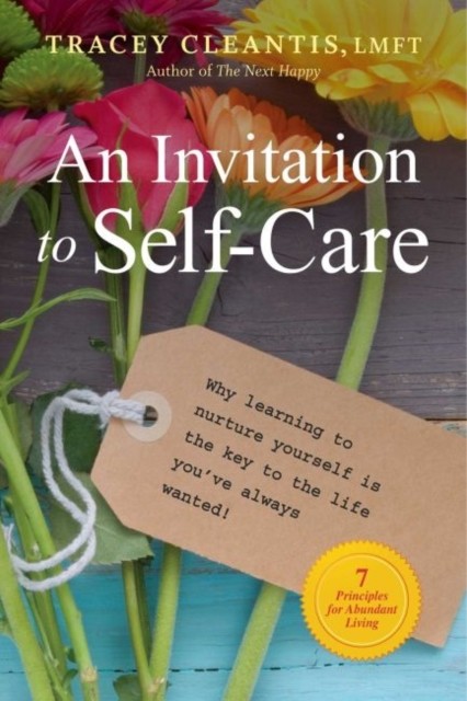 Invitation To Self-Care An: Why Learning to Nurture Yourself Is (PB 2017) - Image 3
