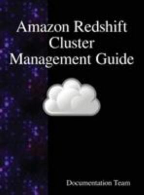 Amazon Redshift Cluster Management Guide by Team, Documentation, Like New Use...