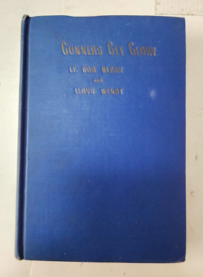 GUNNERS GET GLORY by Lt Bob Berry & L. Wendt - NAVY'S ARMED GUARD - 1943 1st Ed