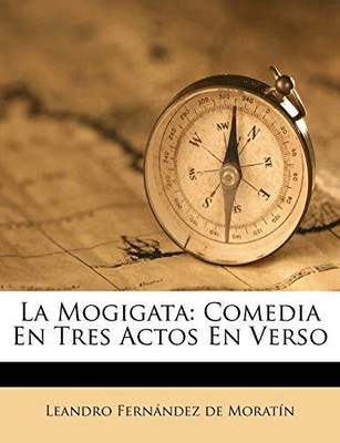 Leandro Fernndez de - La Mogigata  Comedia En Tres Actos En Verso -  - C9000z