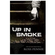 Up in Smoke: A Dr. Zol Szabo Medical Mystery (3), Pennie, Ross, Very Good Book