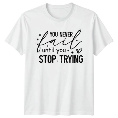 You Never Fail Until You Stop T-Shirt Resilienz Motivation