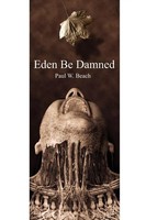 Paul W. Beach | Eden Be Damned | Taschenbuch | Englisch (2008) | Iuniverse