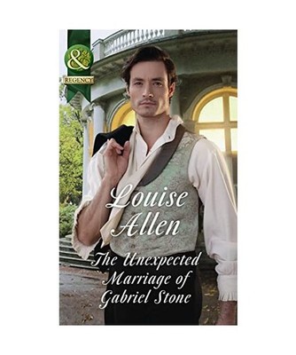 The Unexpected Marriage Of Gabriel Stone, Louise Allen