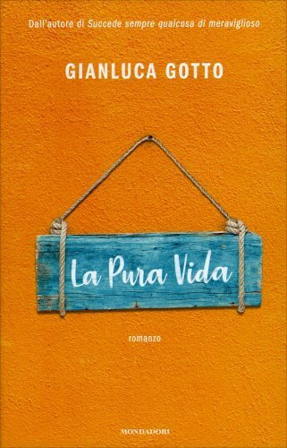 Mondadori La Pura Vida - Gianluca Gotto - Immagine 7