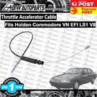<!--F#f_0-->Premium Accelerator Cable for Holden Commodore VN EFI LS1 V8 Only Not for 5L<!--F/-->