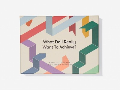 What Do I Really Want to Achieve?: a tool to focus your life's goals and priorit