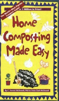 Home Composting Made Easy - Paperback By C. Forrest McDowell - GOOD