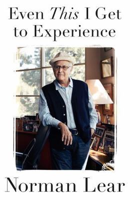 Even This I Get to Experience by Lear, Norman