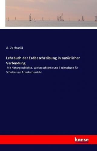 Lehrbuch Der Erdbeschreibung In Natürlicher Verbindung Mit