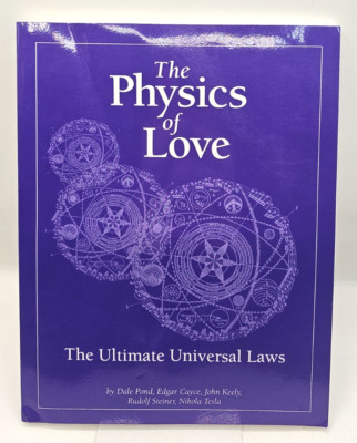 The Physics Of Love The Ultimate Universal Laws Steiner Cayce Keely Pond Tesla