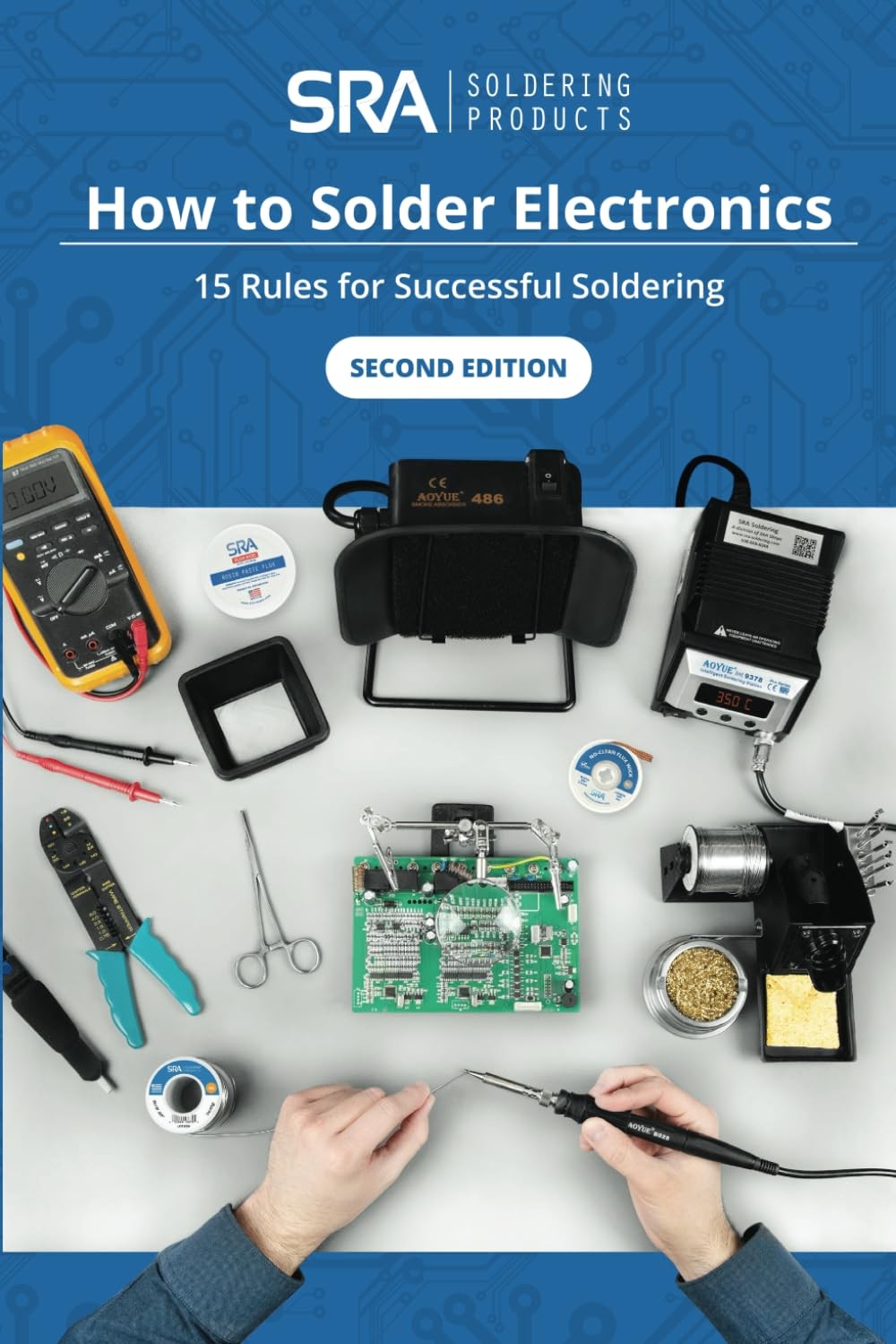 How to Solder Electronics: 15 Rules for Successful Soldering: A Complete Beginn